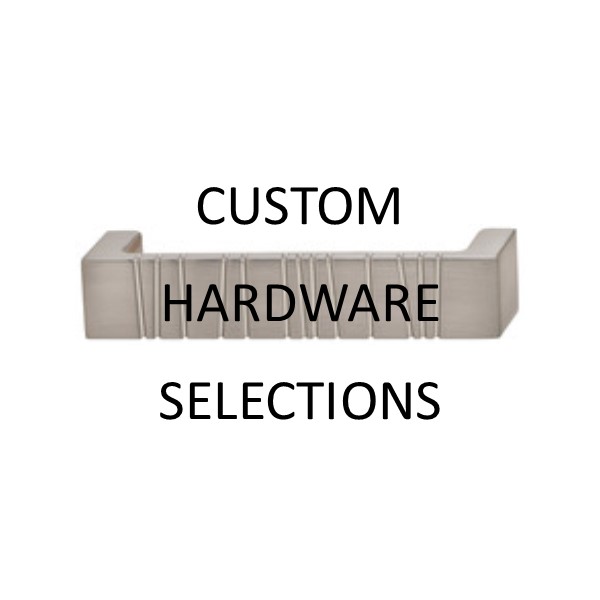 Custom Hardware Selections Available